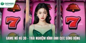 Game nổ hũ 3D