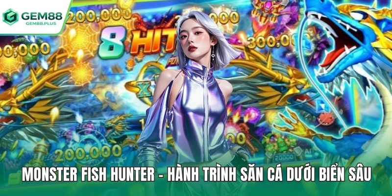 Monster fish hunter